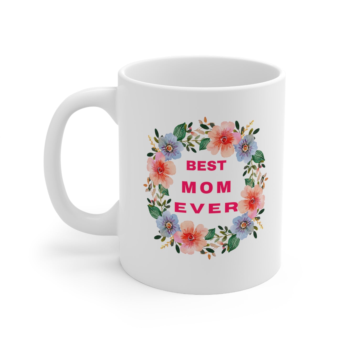Best Mom Ever Coffee Mug