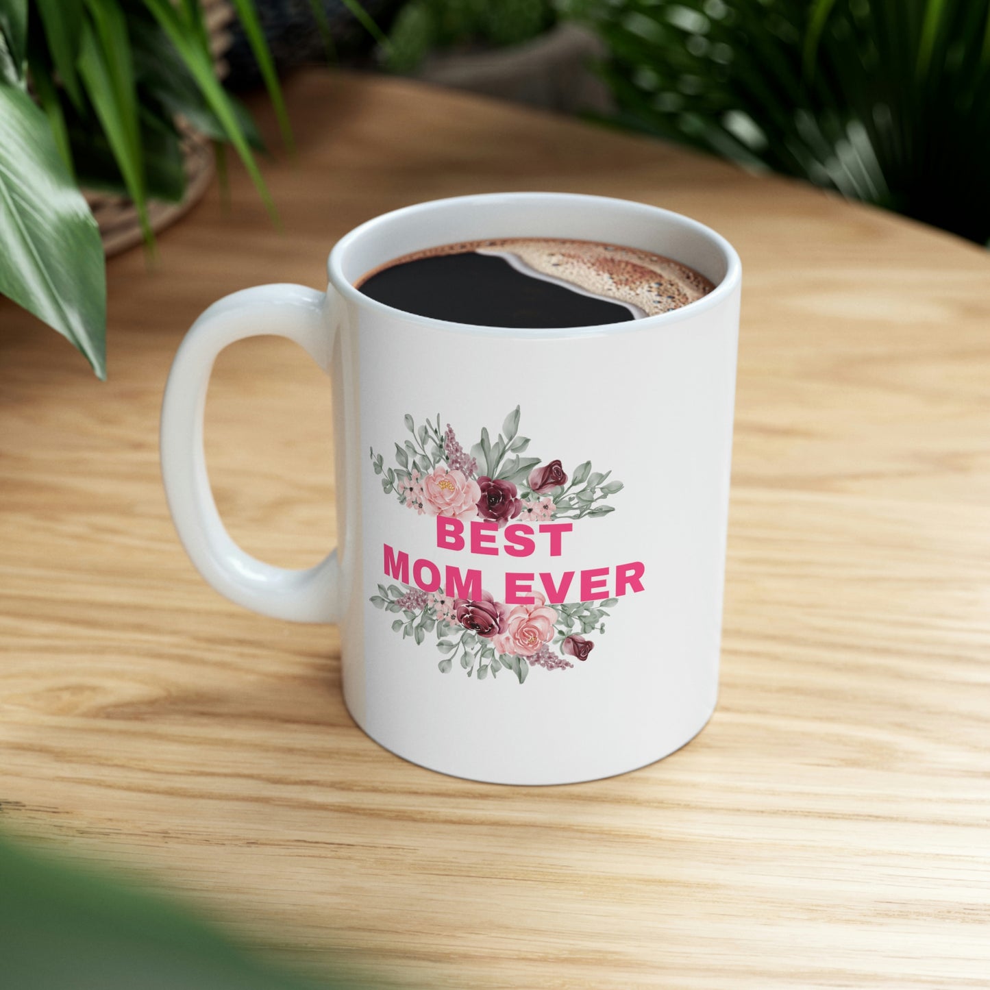 Best Mom Ever Coffee Mug
