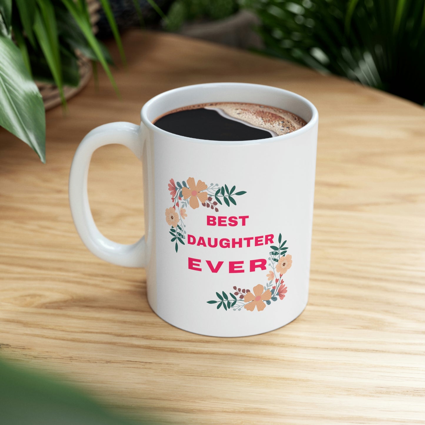 Best Daughter Ever Coffee Mug